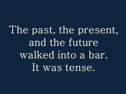 past present future tense joke